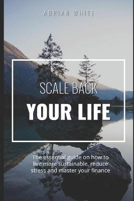 Book cover for Scale back your life