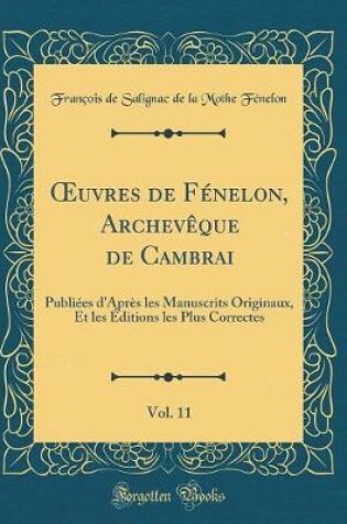 Cover of Oeuvres de Fenelon, Archeveque de Cambrai, Vol. 11