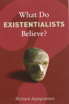 Cover of What Do Existentialists Believe?
