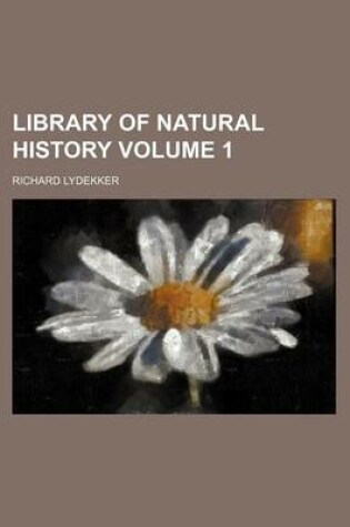 Cover of Library of Natural History Volume 1