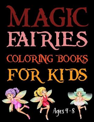 Book cover for Magic Fairies Coloring Book For Kids Ages 4-8