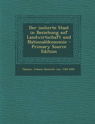 Book cover for Der Isolierte Staat in Beziehung Auf Landwirtschaft Und Nationalokonomie