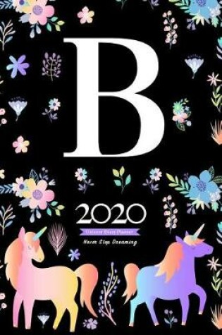 Cover of 2020 Unicorn Diary Planner Never Stop Dreaming