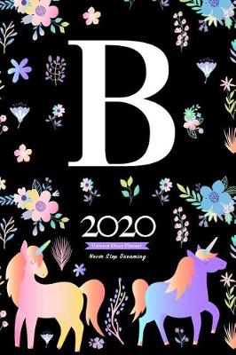 Book cover for 2020 Unicorn Diary Planner Never Stop Dreaming