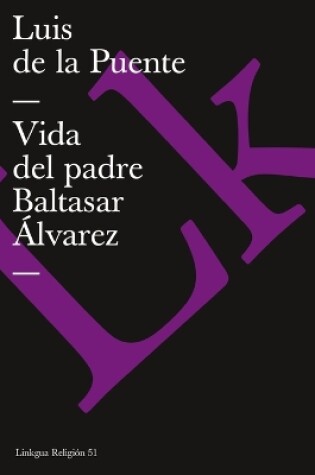 Cover of Vida del Padre Baltasar Álvarez