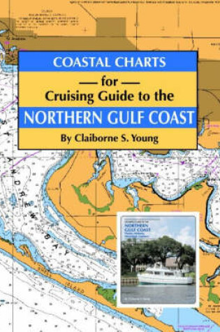 Cover of Coastal Charts for Cruising Guide to Northern Gulf Coast