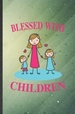 Cover of Blessed with Children