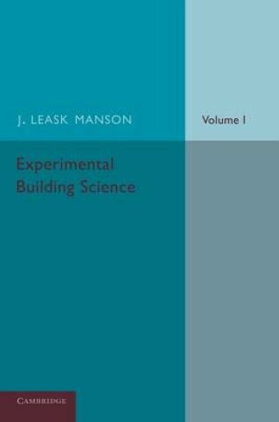 Cover of Experimental Building Science: Volume 1, Introduction to Science as Applied in Building