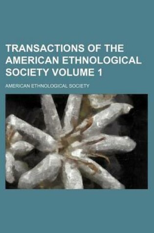 Cover of Transactions of the American Ethnological Society Volume 1