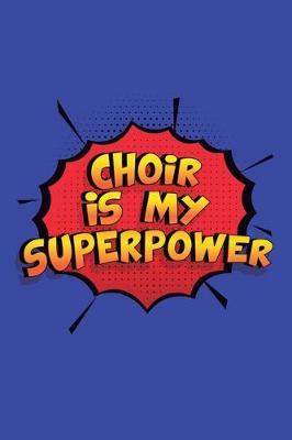 Book cover for Choir Is My Superpower