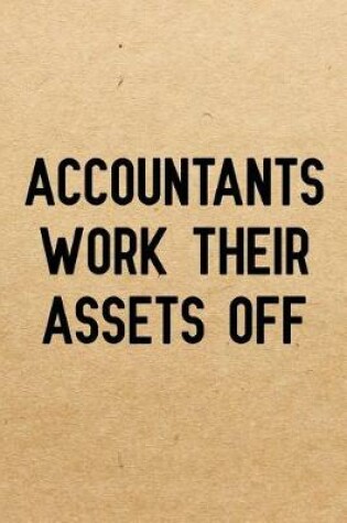 Cover of Accountants Work Their Assets Off