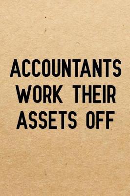 Book cover for Accountants Work Their Assets Off