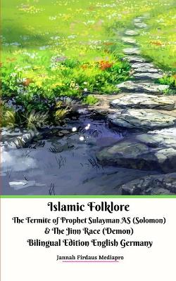 Book cover for Islamic Folklore The Termite of Prophet Sulayman AS (Solomon) and The Jinn Race (Demon) Bilingual Edition