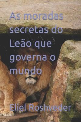 Book cover for As moradas secretas do Leao que governa o mundo