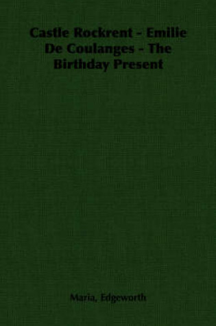 Cover of Castle Rockrent - Emilie De Coulanges - The Birthday Present