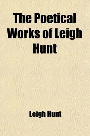 Cover of The Poetical Works of Leigh Hunt