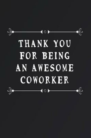 Cover of Thank You For Being An Awesome Coworker