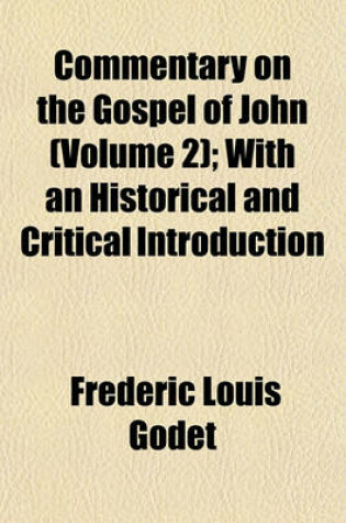 Cover of Commentary on the Gospel of John (Volume 2); With an Historical and Critical Introduction