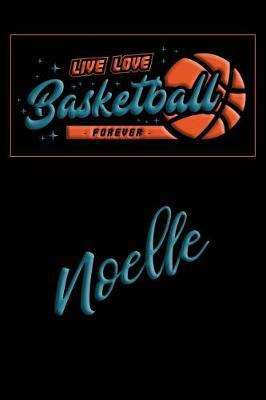 Book cover for Live Love Basketball Forever Noelle