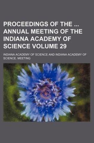 Cover of Proceedings of the Annual Meeting of the Indiana Academy of Science Volume 29