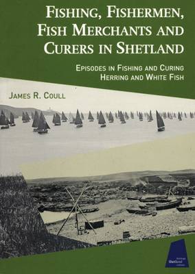 Book cover for Fishing, Fishermen, Fish Merchants and Curers in Shetland