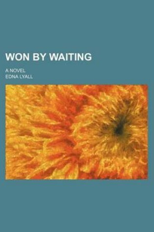 Cover of Won by Waiting; A Novel
