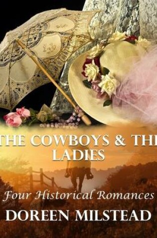 Cover of The Cowboys & the Ladies: Four Historical Romances