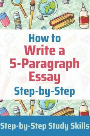 Cover of How to Write a 5-Paragraph Essay Step-by-Step