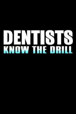 Cover of Dentists Know the Drill