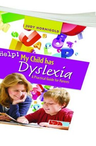 Cover of Help! My Child Has Dyslexia: A Practical Guide for Parents