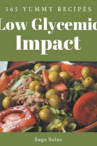 Cover of 365 Yummy Low Glycemic Impact Recipes