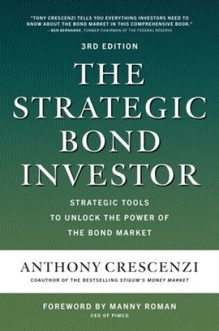 Cover of The Strategic Bond Investor, Third Edition: Strategic Tools to Unlock the Power of the Bond Market