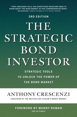 Book cover for The Strategic Bond Investor, Third Edition: Strategic Tools to Unlock the Power of the Bond Market