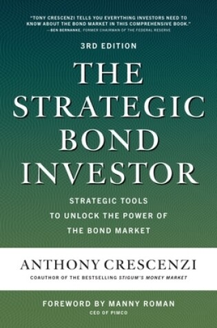 Cover of The Strategic Bond Investor, Third Edition: Strategic Tools to Unlock the Power of the Bond Market