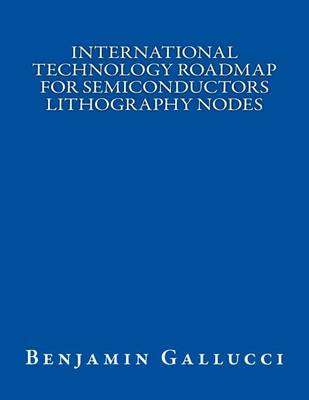 Cover of International Technology Roadmap for Semiconductors Lithography Nodes