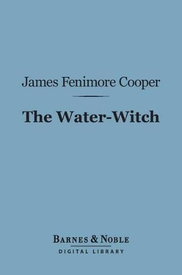 Book cover for The Water-Witch (Barnes & Noble Digital Library)