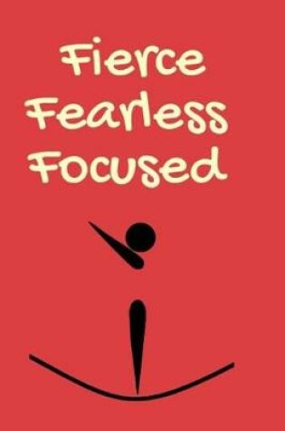 Cover of Fierce Fearless Focused