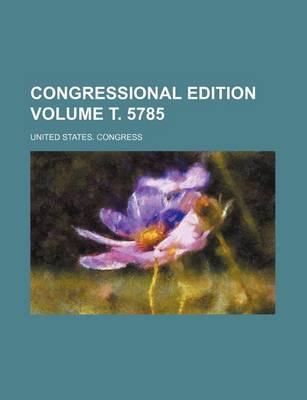 Book cover for Congressional Edition Volume . 5785