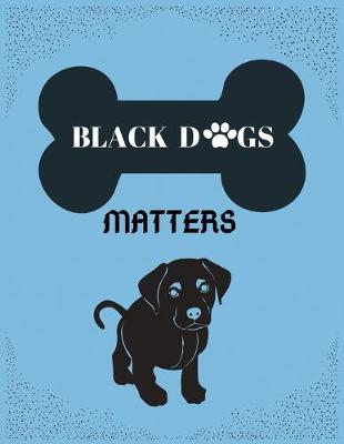 Book cover for Black dogs matter
