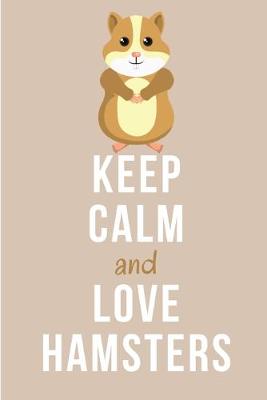Book cover for Keep Calm And Love Hamsters