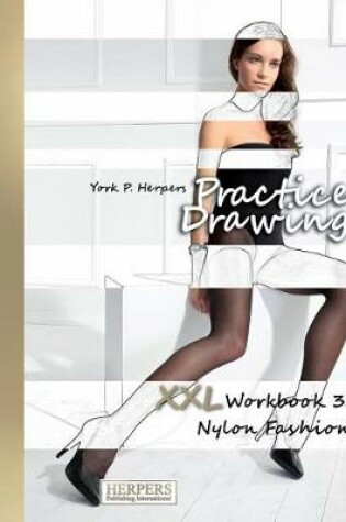 Cover of Practice Drawing - XXL Workbook 3