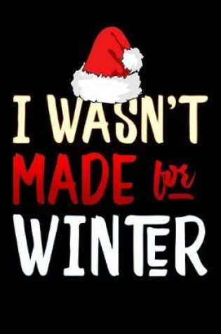 Cover of i wasnt made for winter