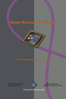Book cover for Reuse Methodology Manual for System-On-A-Chip Designs