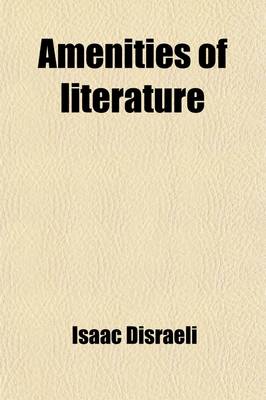 Book cover for Amenities of Literature; Consisting of Sketches and Characters of English Literature Volume 2