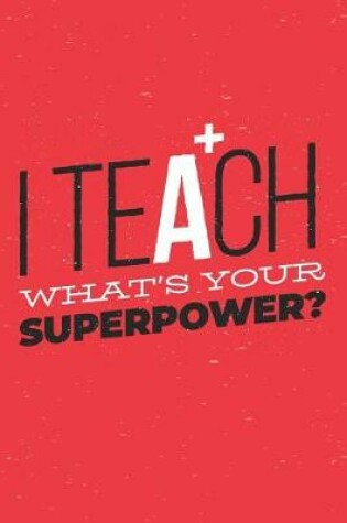 Cover of I Teach What's Your Superpower