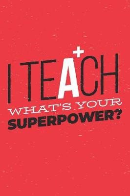 Book cover for I Teach What's Your Superpower