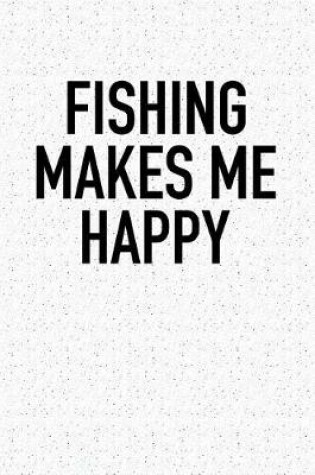 Cover of Fishing Makes Me Happy