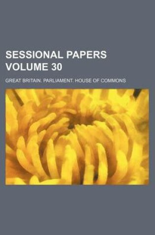 Cover of Sessional Papers Volume 30