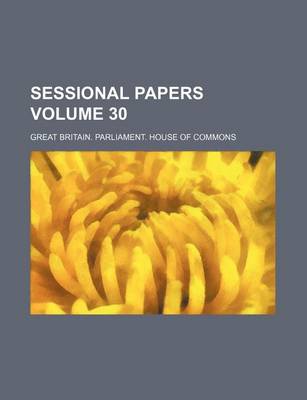 Book cover for Sessional Papers Volume 30