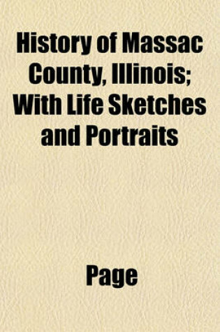 Cover of History of Massac County, Illinois; With Life Sketches and Portraits